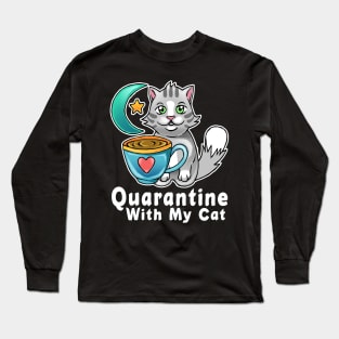 Quarantine With My Cat Long Sleeve T-Shirt